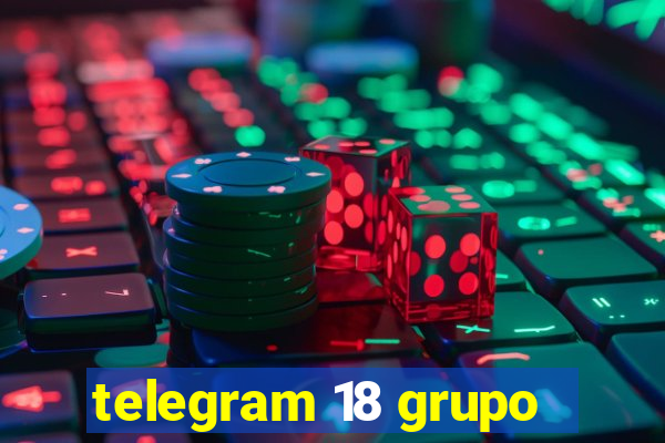 telegram 18 grupo